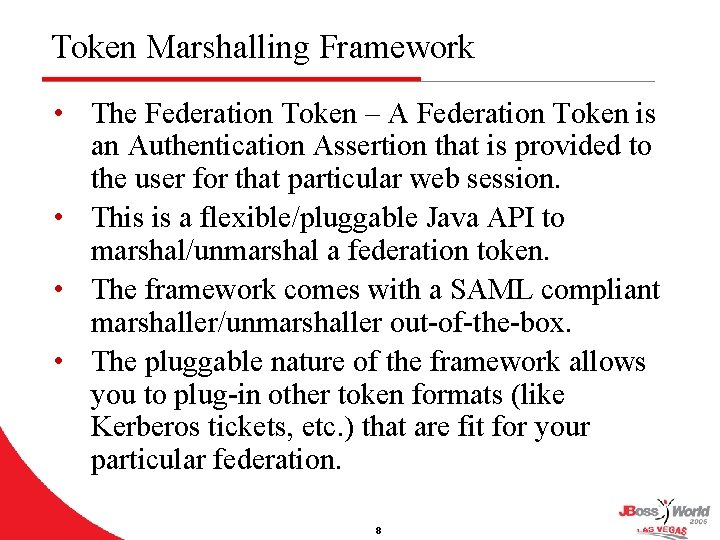 Token Marshalling Framework • The Federation Token – A Federation Token is an Authentication