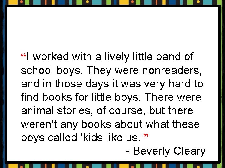 “I worked with a lively little band of school boys. They were nonreaders, and