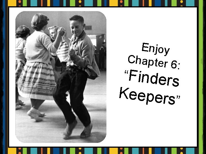Enjoy Chapter 6 : “Finders Keepers” 