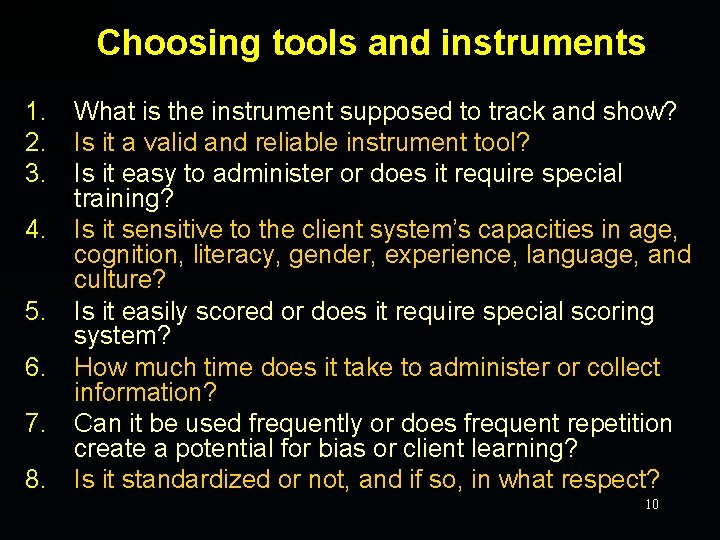 Choosing tools and instruments 1. 2. 3. 4. 5. 6. 7. 8. What is