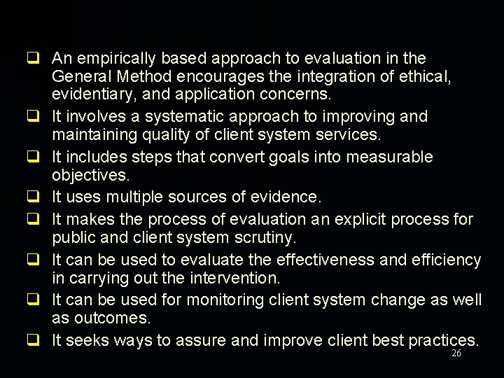 q An empirically based approach to evaluation in the General Method encourages the integration
