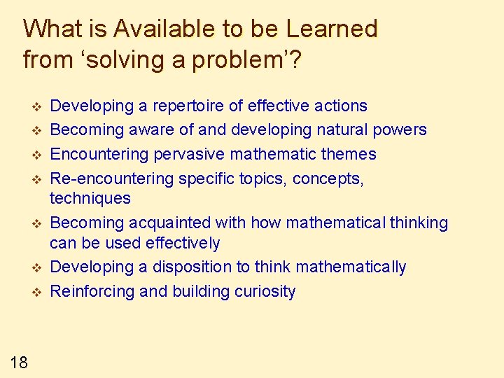 What is Available to be Learned from ‘solving a problem’? v v v v