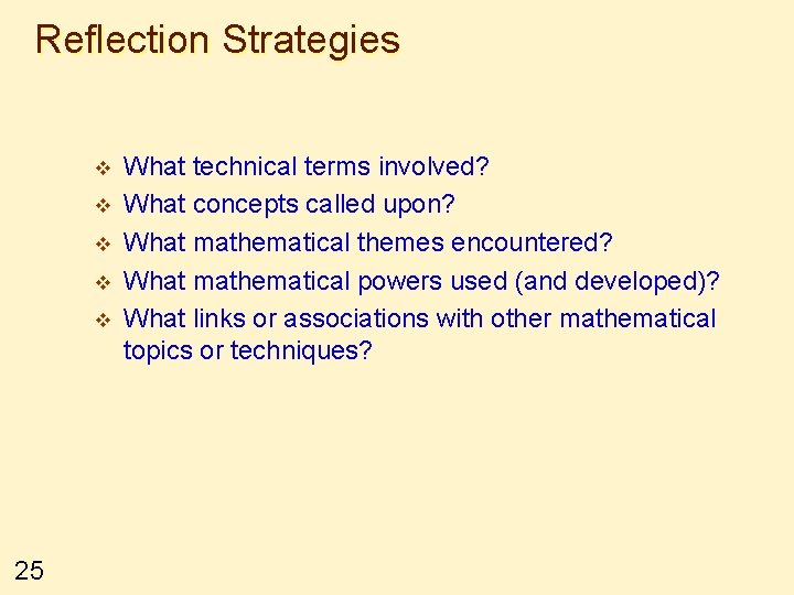 Reflection Strategies v v v 25 What technical terms involved? What concepts called upon?