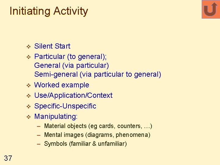 Initiating Activity v v v Silent Start Particular (to general); General (via particular) Semi-general