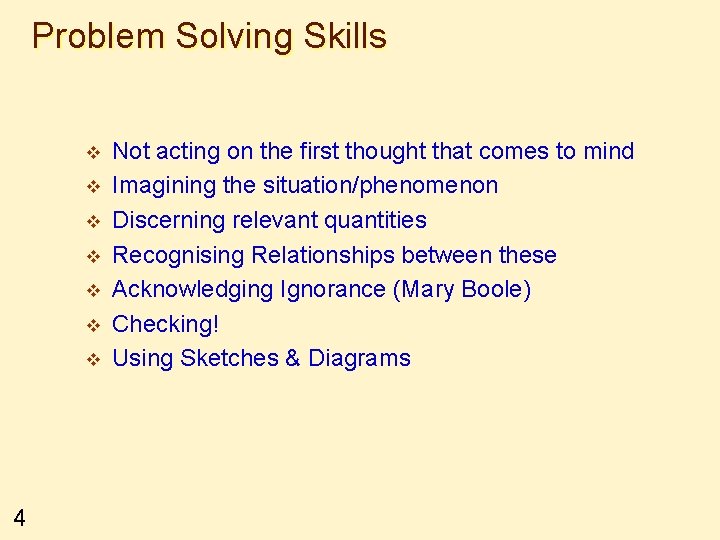 Problem Solving Skills v v v v 4 Not acting on the first thought