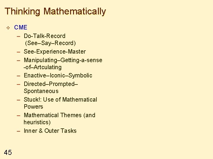 Thinking Mathematically v 45 CME – Do-Talk-Record (See–Say–Record) – See-Experience-Master – Manipulating–Getting-a-sense -of–Artculating –