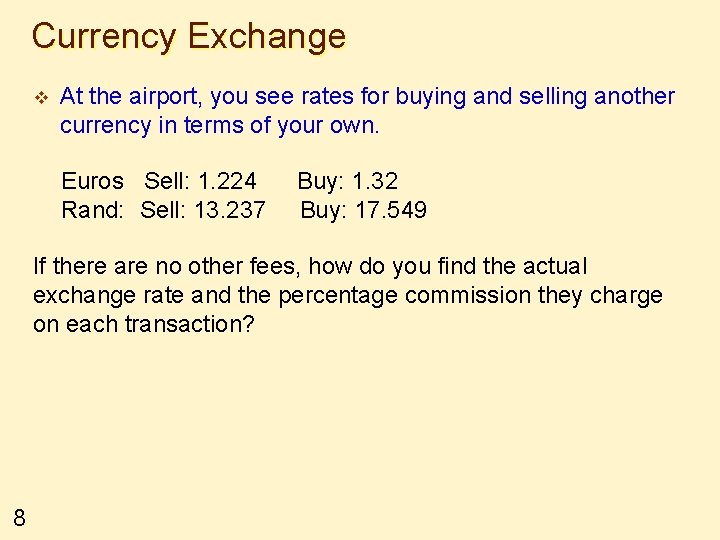 Currency Exchange v At the airport, you see rates for buying and selling another