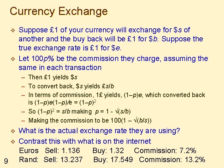 Currency Exchange v v Suppose £ 1 of your currency will exchange for $s