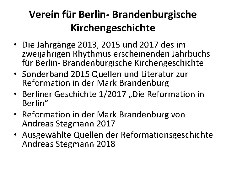 Verein für Berlin- Brandenburgische Kirchengeschichte • Die Jahrgänge 2013, 2015 und 2017 des im