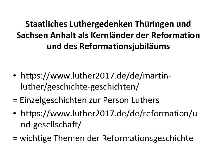 Staatliches Luthergedenken Thüringen und Sachsen Anhalt als Kernländer Reformation und des Reformationsjubiläums • https: