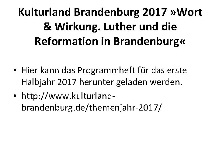 Kulturland Brandenburg 2017 » Wort & Wirkung. Luther und die Reformation in Brandenburg «