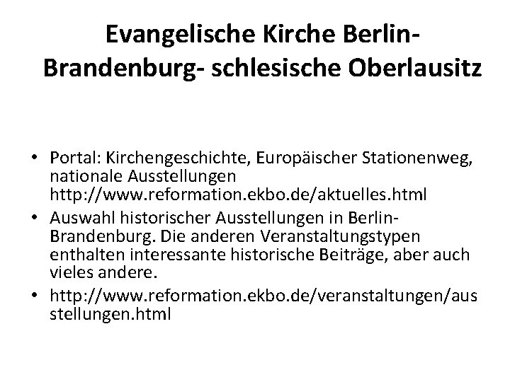 Evangelische Kirche Berlin. Brandenburg- schlesische Oberlausitz • Portal: Kirchengeschichte, Europäischer Stationenweg, nationale Ausstellungen http: