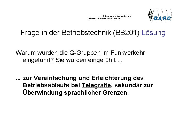 Ortsverband München-Süd des Deutschen Amateur-Radio-Club e. V. Frage in der Betriebstechnik (BB 201) Lösung