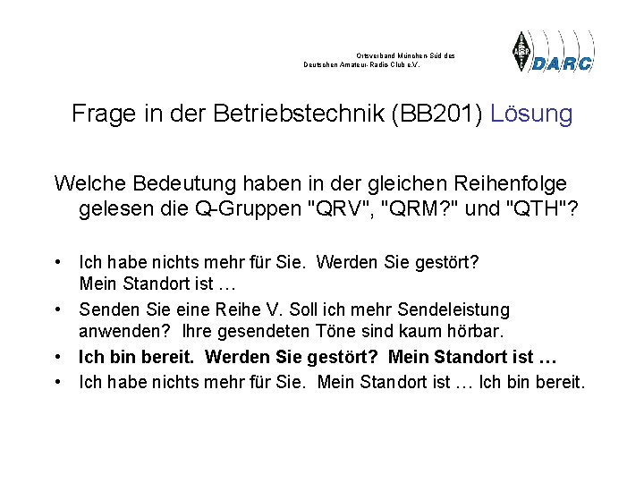 Ortsverband München-Süd des Deutschen Amateur-Radio-Club e. V. Frage in der Betriebstechnik (BB 201) Lösung