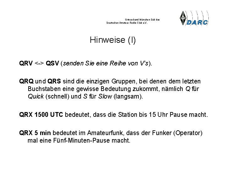 Ortsverband München-Süd des Deutschen Amateur-Radio-Club e. V. Hinweise (I) QRV <-> QSV (senden Sie