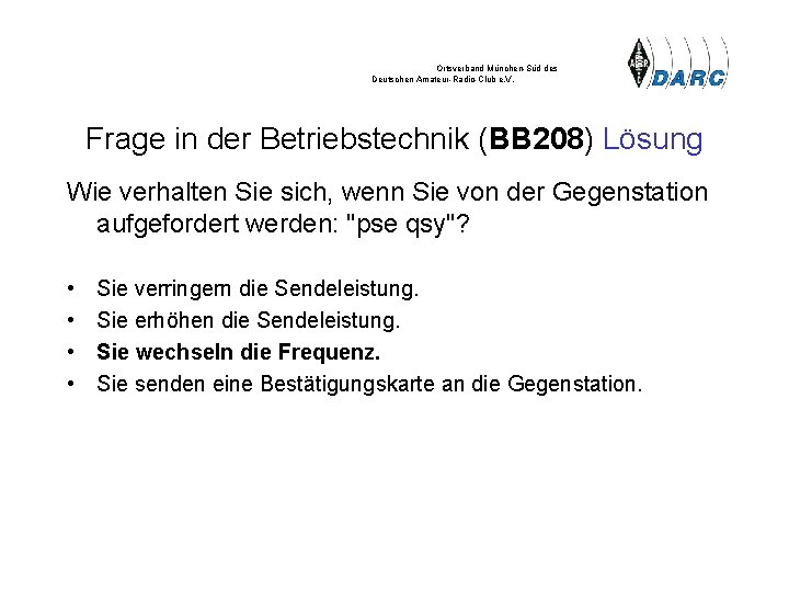 Ortsverband München-Süd des Deutschen Amateur-Radio-Club e. V. Frage in der Betriebstechnik (BB 208) Lösung