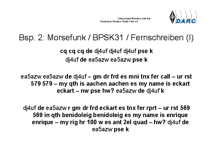 Ortsverband München-Süd des Deutschen Amateur-Radio-Club e. V. Bsp. 2: Morsefunk / BPSK 31 /