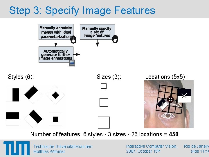 Step 3: Specify Image Features Styles (6): Sizes (3): Locations (5 x 5): Number