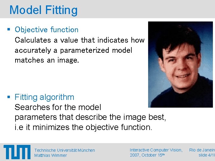 Model Fitting Objective function Calculates a value that indicates how accurately a parameterized model