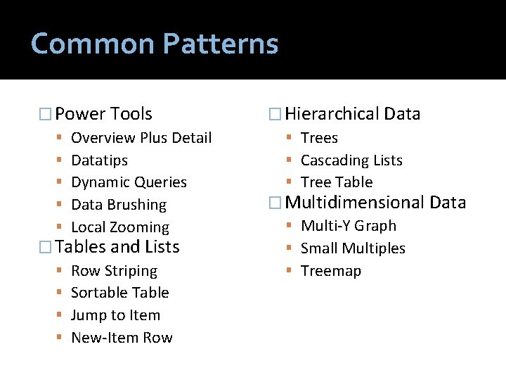 Common Patterns � Power Tools Overview Plus Detail Datatips Dynamic Queries Data Brushing Local