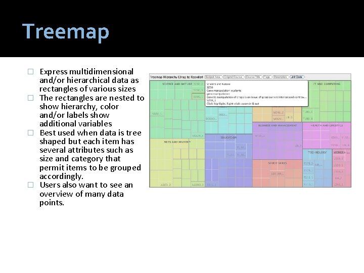 Treemap Express multidimensional and/or hierarchical data as rectangles of various sizes � The rectangles