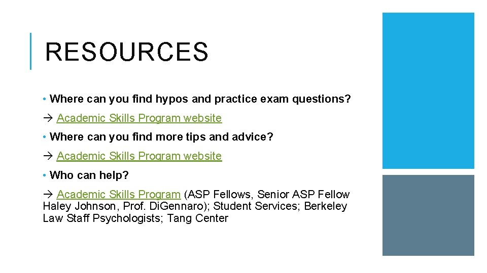 RESOURCES • Where can you find hypos and practice exam questions? Academic Skills Program