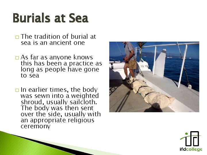 Burials at Sea � � � The tradition of burial at sea is an