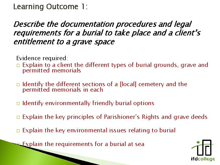 Learning Outcome 1: Describe the documentation procedures and legal requirements for a burial to