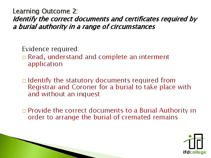 Learning Outcome 2: Identify the correct documents and certificates required by a burial authority