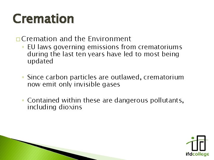 Cremation � Cremation and the Environment ◦ EU laws governing emissions from crematoriums during