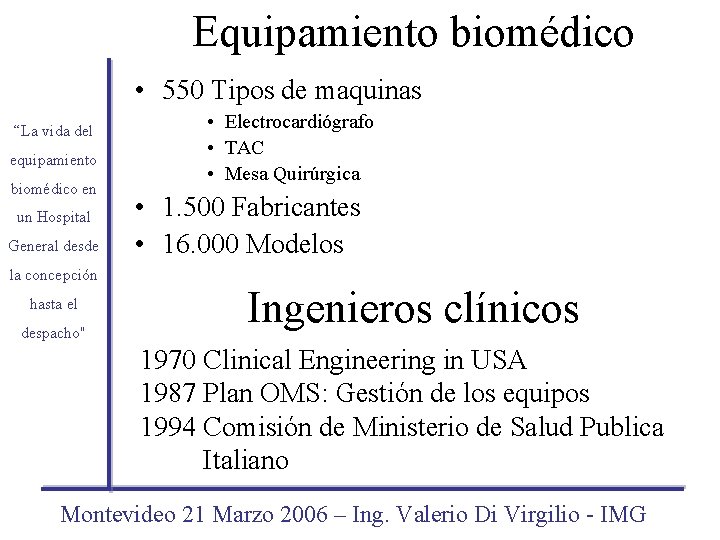 Equipamiento biomédico • 550 Tipos de maquinas “La vida del equipamiento biomédico en un