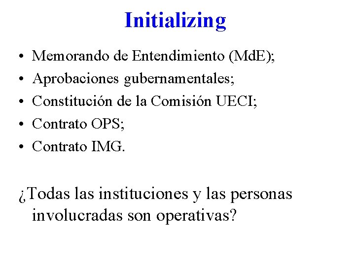 Initializing • • • Memorando de Entendimiento (Md. E); Aprobaciones gubernamentales; Constitución de la