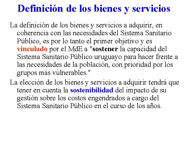 Definición de los bienes y servicios La definición de los bienes y servicios a