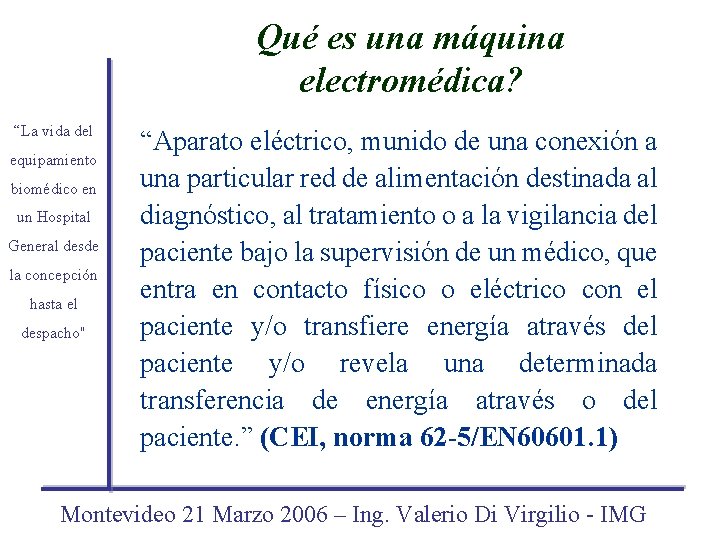 Qué es una máquina electromédica? “La vida del equipamiento biomédico en un Hospital General