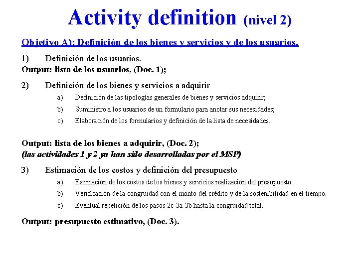 Activity definition (nivel 2) Objetivo A): Definición de los bienes y servicios y de