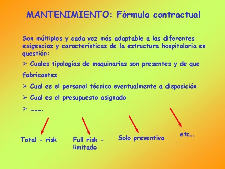 MANTENIMIENTO: Fórmula contractual Son múltiples y cada vez más adaptable a las diferentes exigencias