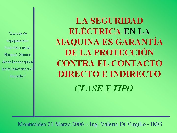 “La vida de equipamiento biomédico en un Hospital General desde la conception hasta la