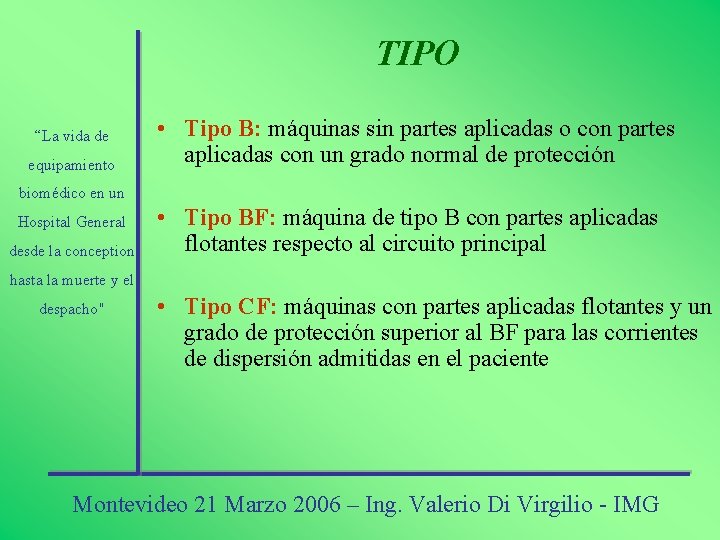 TIPO “La vida de equipamiento • Tipo B: máquinas sin partes aplicadas o con