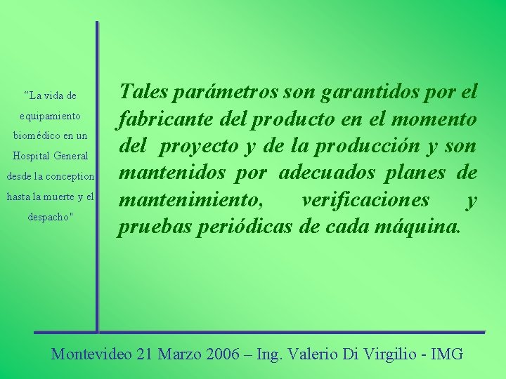 “La vida de equipamiento biomédico en un Hospital General desde la conception hasta la