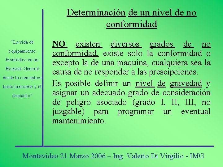 Determinación de un nivel de no conformidad “La vida de equipamiento biomédico en un