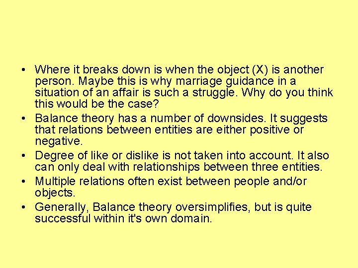  • Where it breaks down is when the object (X) is another person.