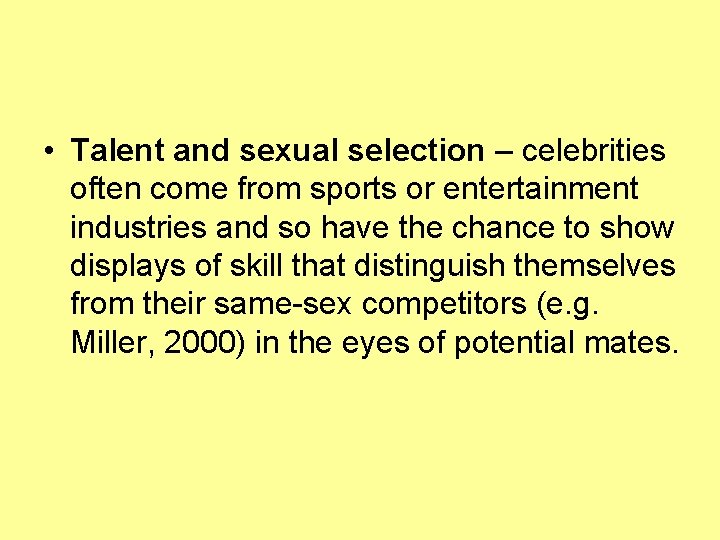  • Talent and sexual selection – celebrities often come from sports or entertainment