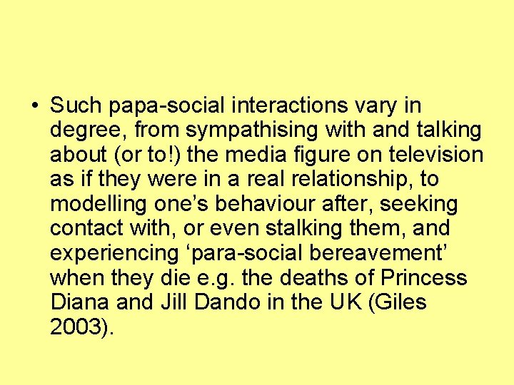  • Such papa-social interactions vary in degree, from sympathising with and talking about