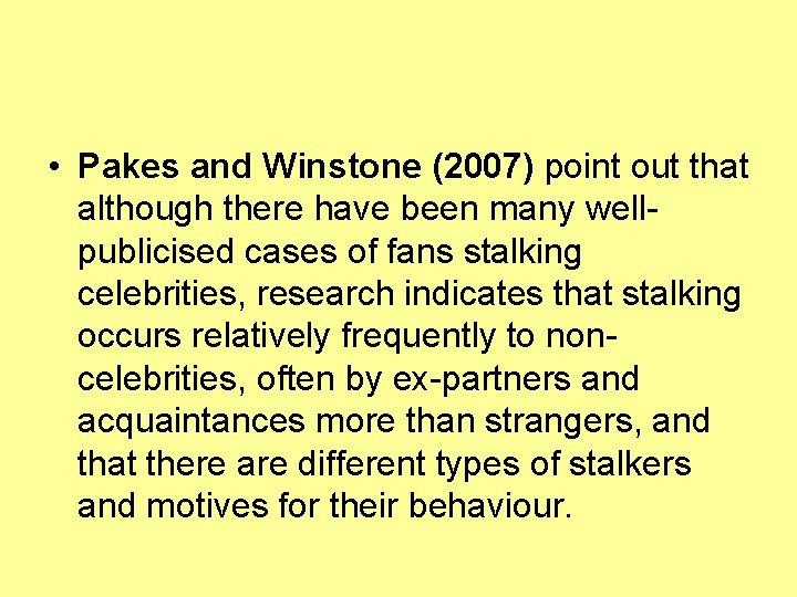  • Pakes and Winstone (2007) point out that although there have been many
