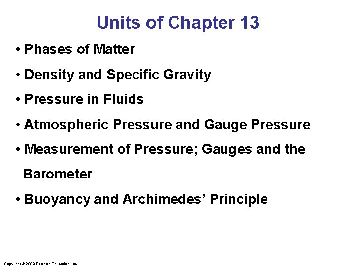 Units of Chapter 13 • Phases of Matter • Density and Specific Gravity •