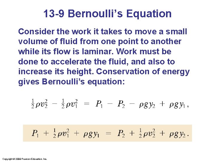 13 -9 Bernoulli’s Equation Consider the work it takes to move a small volume