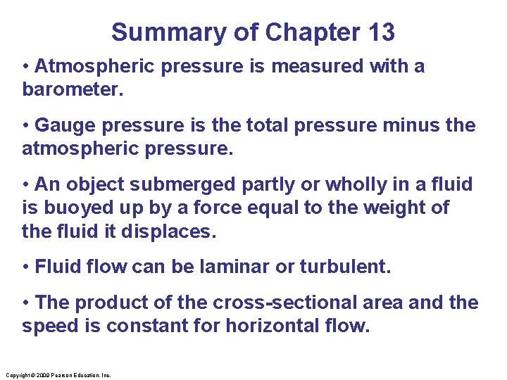 Summary of Chapter 13 • Atmospheric pressure is measured with a barometer. • Gauge