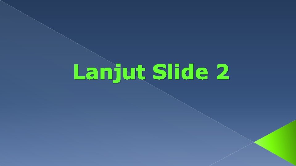 Lanjut Slide 2 