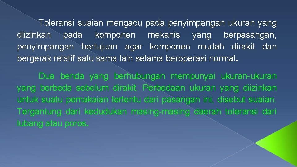 Toleransi suaian mengacu pada penyimpangan ukuran yang diizinkan pada komponen mekanis yang berpasangan, penyimpangan