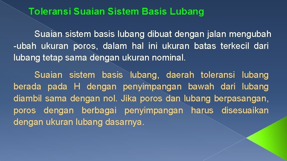 Toleransi Suaian Sistem Basis Lubang Suaian sistem basis lubang dibuat dengan jalan mengubah -ubah
